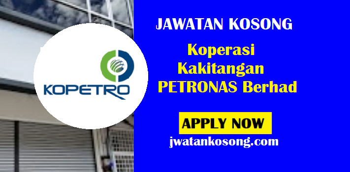 Jawatan Kosong Koperasi Kakitangan PETRONAS Berhad Tarikh Tutup 30