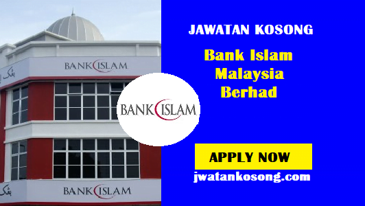 Jawatan Kosong Di Bank Islam Malaysia Berhad