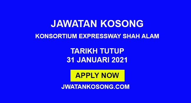 Jawatan Kosong Konsortium Expressway Shah Alam (KESAS), Tarikh Tutup 31 Januari 2021
