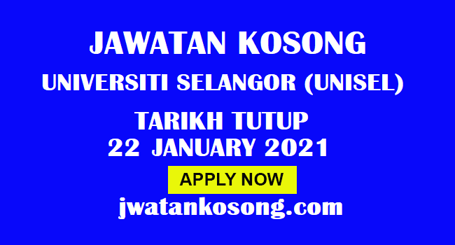Jawatan Kosong Universiti Selangor (UNISEL), Tarikh Tutup 22 Januari 2021
