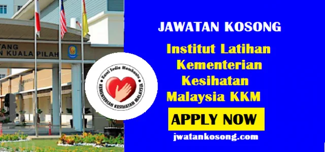 Jawatan Kosong Di Institut Latihan Kementerian Kesihatan Malaysia KKM
