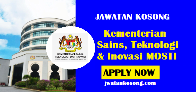 Jawatan Kosong Di Kementerian Sains, Teknologi & Inovasi MOSTI