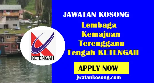 Jawatan Kosong Lembaga Kemajuan Terengganu Tengah KETENGAH