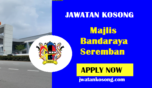 Jawatan Kosong Di Majlis Bandaraya Seremban Jawatan Kosong