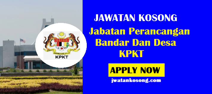 Jawatan Kosong Di Jabatan Perancangan Bandar dan Desa KPKT 