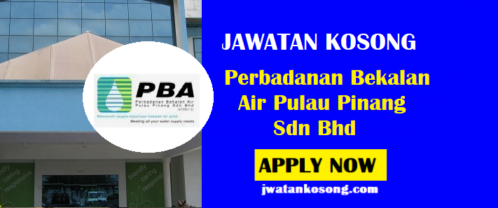 Jawatan Kosong Perbadanan Bekalan Air Pulau Pinang Sdn Bhd, Mohon Sekarang
