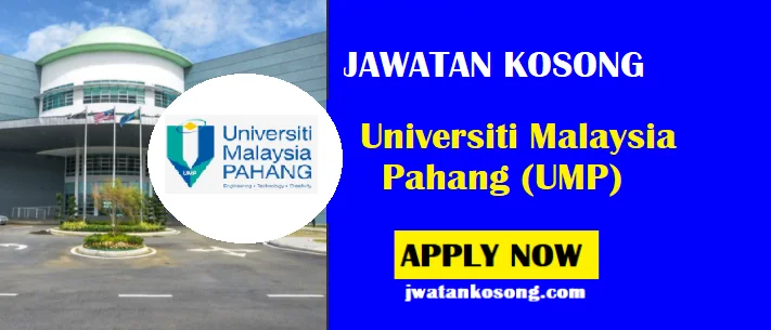Jawatan Kosong Di Universiti Malaysia Pahang (UMP), Tarikh Tutup 31 Mac 2021