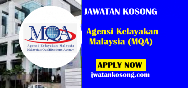 Jawatan Kosong Agensi Kelayakan Malaysia (MQA), Pelbagai Jawatan