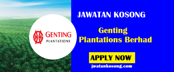 Jawatan Kosong Genting Plantations Berhad, Mohon Online Sekarang