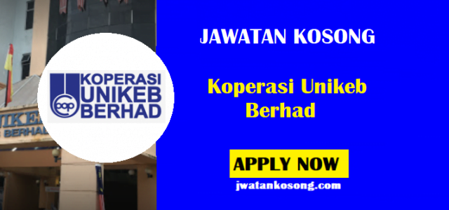 Jawatan Kosong Koperasi Unikeb Berhad, Tarikh Tutup Permohonan 07 Mei 2021