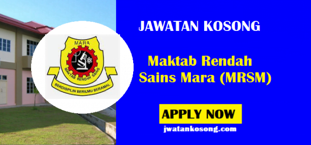 Jawatan Kosong Maktab Rendah Sains Mara (MRSM), Tarikh Tutup 22 