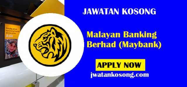 Jawatan Kosong Malayan Banking Berhad (Maybank)