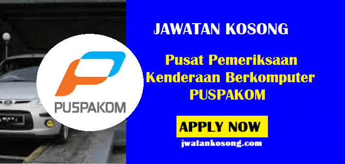 Jawatan Kosong Pusat Pemeriksaan Kenderaan Berkomputer PUSPAKOM, 100 Kekosongan