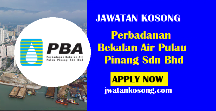 Jawatan Kosong Perbadanan Bekalan Air Pulau Pinang Sdn Bhd Pelbagai Jawatan Jawatan Kosong