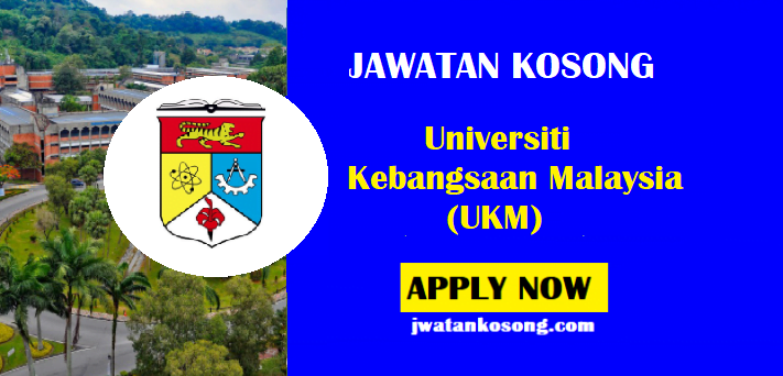 Jawatan Kosong Universiti Kebangsaan Malaysia (UKM ...