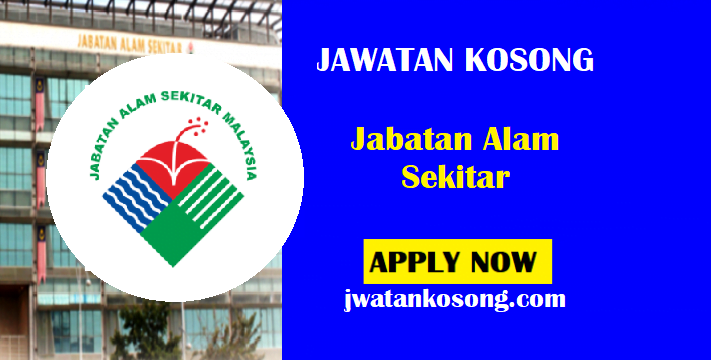 Jawatan Kosong Jabatan Alam Sekitar, Tarikh Tutup Permohonan 21 