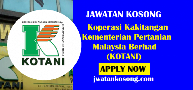 Jawatan Kosong Koperasi Kakitangan Kementerian Pertanian Malaysia Berhad (KOTANI)