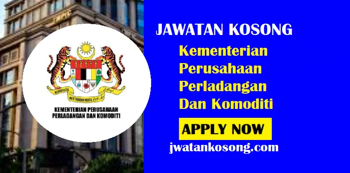 Jawatan Kosong Kementerian Perusahaan Perladangan Dan Komoditi, Pelbagai Jawatan