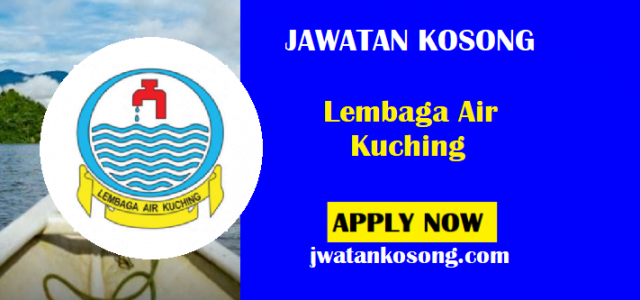 Jawatan Kosong Lembaga Air Kuching, Tarikh Tutup Permohonan 11 Mei 2021