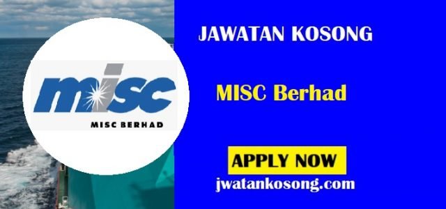 Jawatan Kosong MISC Berhad, Pelbagai Kekosongan Jawatan Terkini ...