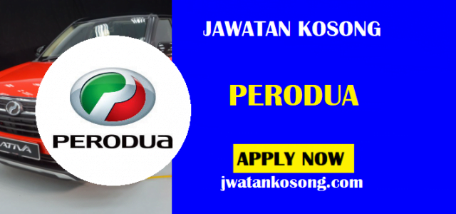 Jawatan Kosong Perodua, Pelbagai Jawatan Mohon Online Sekarang