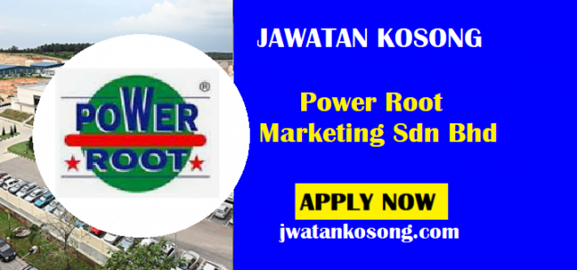 Jawatan Kosong Power Root Marketing Sdn Bhd, Pelbagai Kekosongan Jawatan