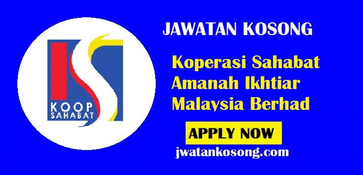 Jawatan Kosong Koperasi Sahabat Amanah Ikhtiar Malaysia Berhad Tarikh Tutup 12 Julai 2021 Jawatan Kosong