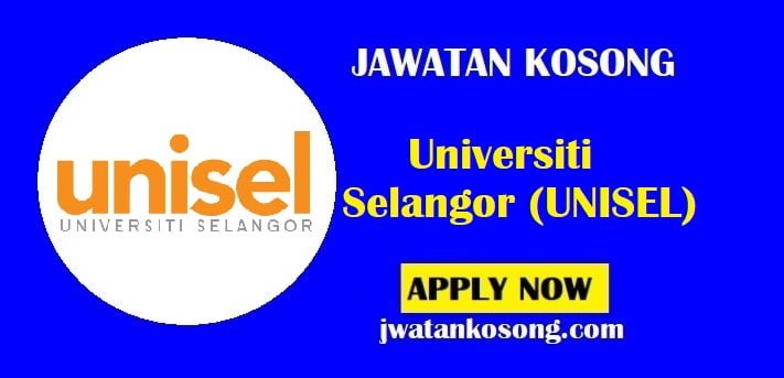 Jawatan Kosong Universiti Selangor (UNISEL),Tarikh Tutup 02- 09 Julai 2021