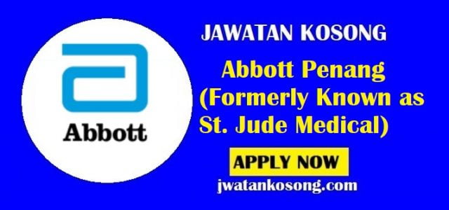Jawatan Kosong Abbott Penang (Formerly Known as St. Jude Medical), Pelbagai Jawatan
