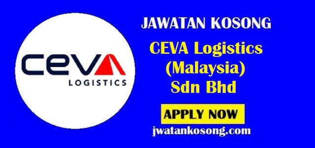 Jawatan Kosong CEVA Logistics (Malaysia) Sdn Bhd, Pelbagai Jawatan