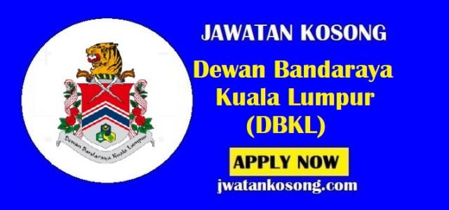 Jawatan Kosong Dewan Bandaraya Kuala Lumpur (DBKL), Tarikh Tutup 31 Julai 2021