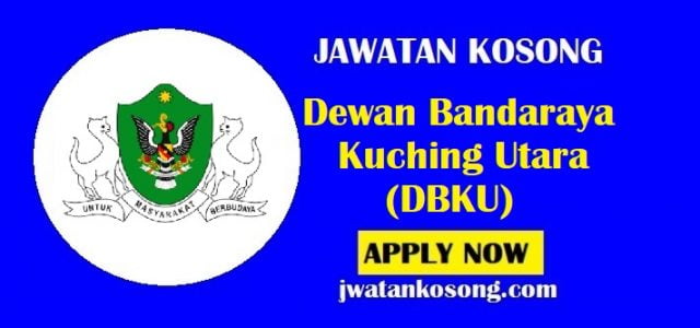 Jawatan Kosong Dewan Bandaraya Kuching Utara (DBKU), Tarikh Tutup 14 Julai 2021