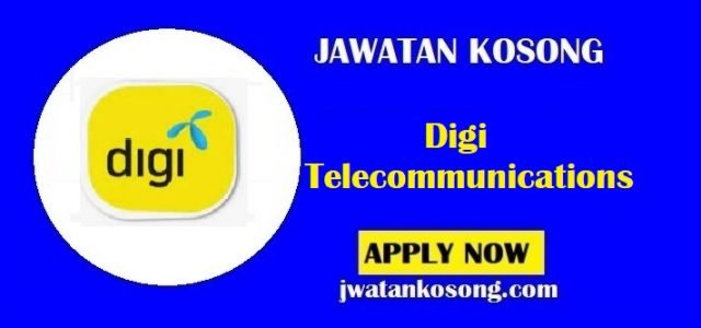 Jawatan Kosong Digi Telecommunications, Pelbagai 32 Kekosongan Baru Di Tawarkan