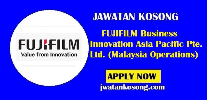 Jawatan Kosong FUJIFILM Business Innovation Asia Pacific Pte. Ltd. (Malaysia Operations)