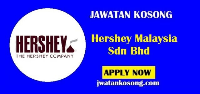Jawatan Kosong Hershey Malaysia Sdn Bhd, Pelbagai Jawatan Di Tawarkan