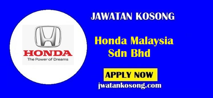 Jawatan Kosong Honda Malaysia Sdn Bhd, Pelbagai Kekosongan Baru Di 