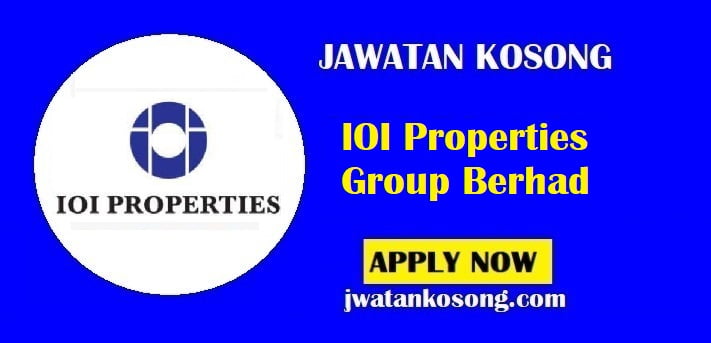 Jawatan Kosong IOI Properties Group Berhad (Property Development), Mohon Sekarang