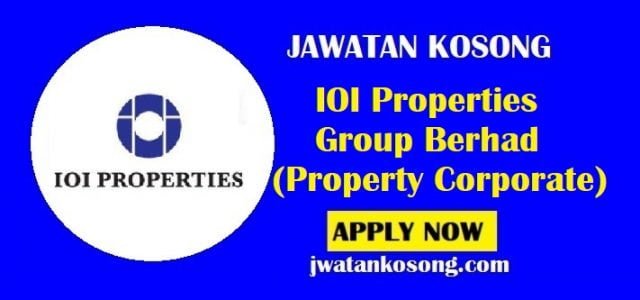 Jawatan Kosong IOI Properties Group Berhad (Property Corporate), Pelbagai Jawatan