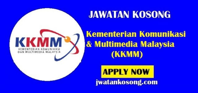 Jawatan Kosong Kementerian Komunikasi & Multimedia Malaysia (KKMM), Tarikh Tutup 7 Julai 2021