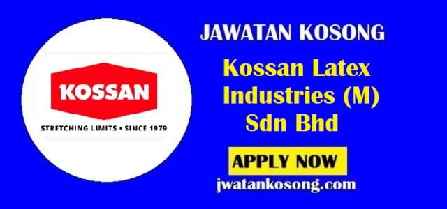Jawatan Kosong Kossan Latex Industries (M) Sdn Bhd, Pelbagai Kekosongan Di Tawarkan