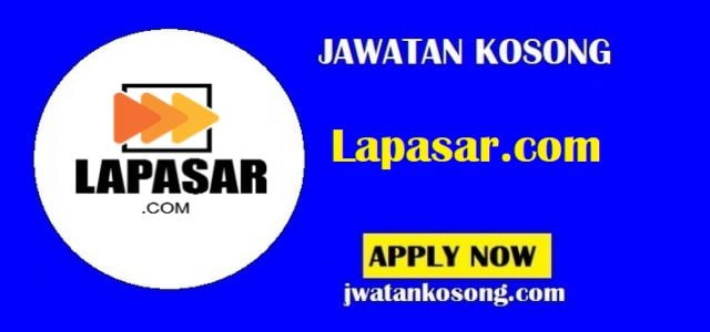 Jawatan Kosong Lapasar.com ,Pelbagai Jawatan ,Tarikh Tutup 8 Ogos 2021