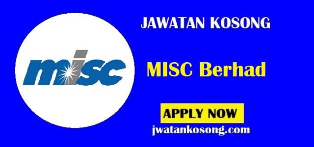 Jawatan Kosong MISC Berhad, Pelbagai Jawatan Baru Di Tawarkan - Jawatan ...