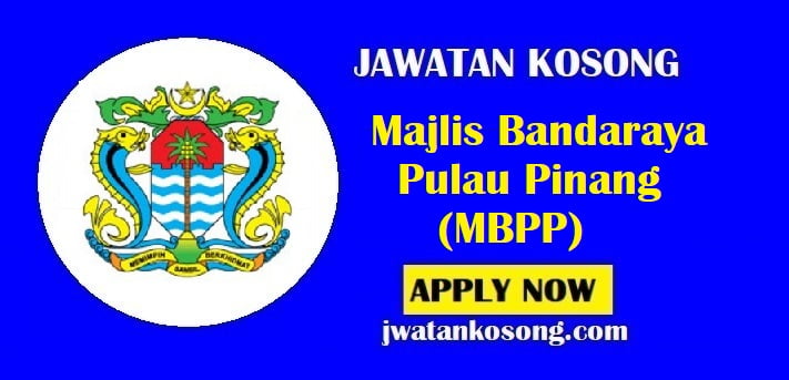 Jawatan Kosong Majlis Bandaraya Pulau Pinang Mbpp Tarikh Tutup 08 Ogos 2021 Jawatan Kosong