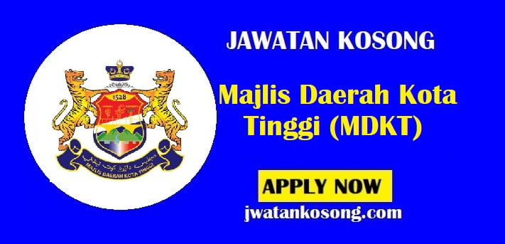 Jawatan Kosong Majlis Daerah Kota Tinggi (MDKT), Tarikh Tutup 22 