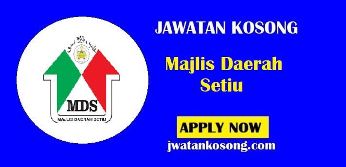 Jawatan Kosong Majlis Daerah Setiu, Tarikh Tutup Permohonan 07 