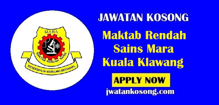 Jawatan Kosong Maktab Rendah Sains Mara Kuala Klawang, Mohon Sekarang