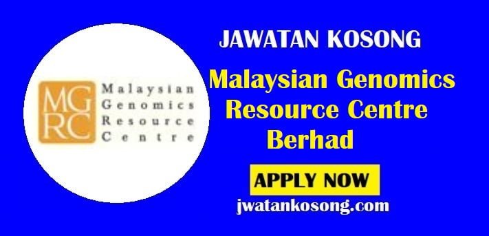 Jawatan Kosong Malaysian Genomics Resource Centre Berhad, Pelbagai Jawatan