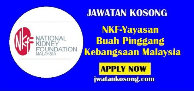Jawatan Kosong NKF-Yayasan Buah Pinggang Kebangsaan Malaysia, 21 Ogos 2021