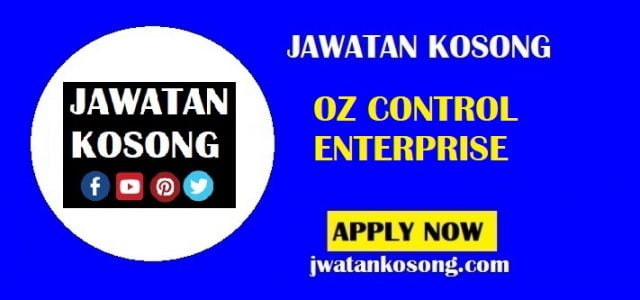 Jawatan Kosong OZ Control Enterprise, Pelbagai 5 Jawatan Di Tawarkan