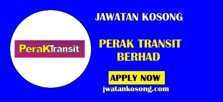 Jawatan Kosong Perak Transit Berhad, Yang Layak Boleh Mohon Sekarang
